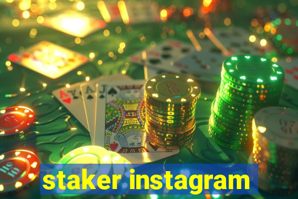 staker instagram